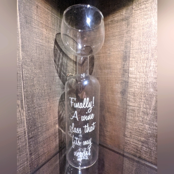 Wine Bottle Glass, Says "Finally a Wine Glass That Fits My Needs" - Picture 1 of 4